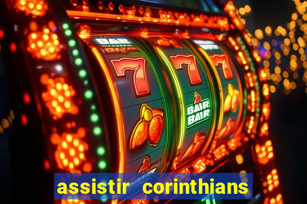 assistir corinthians fut max